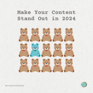 Make Your Content Stand Out in 2024