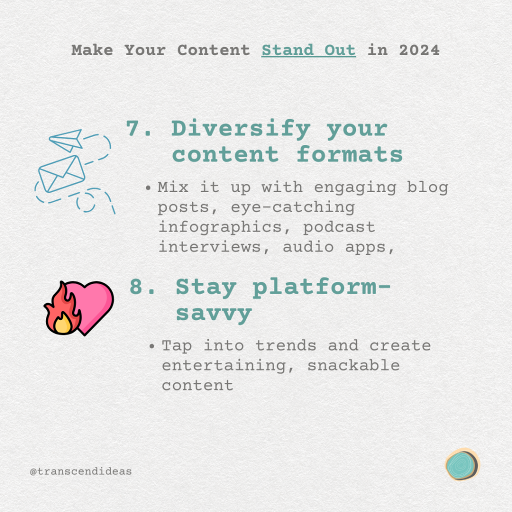 7. Diversify your content formats 8. Stay platform-savvy.