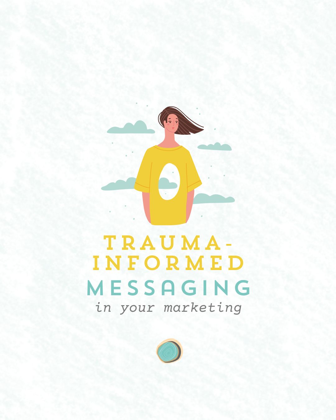 Utilize Trauma-Informed Messaging in Your Marketing