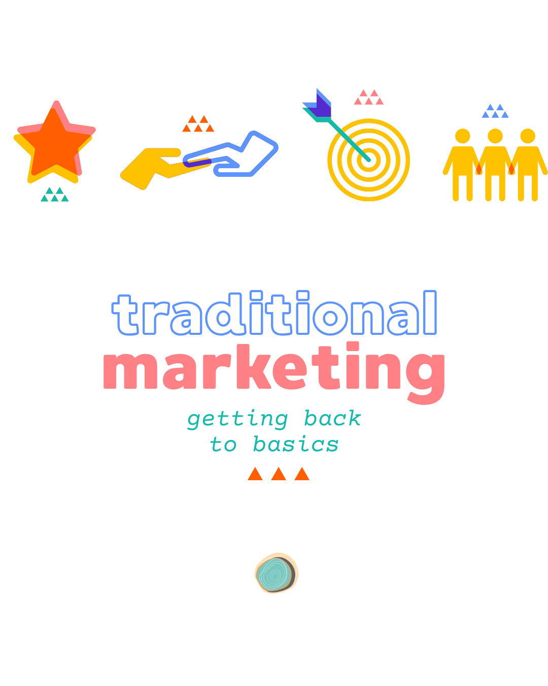 Traditional Marketing: Getting Back to the Basics